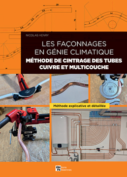 LES FAÇONNAGES EN GÉNIE CLIMATIQUE : méthode de cintrage des tubes CUIVRE et MULTICOUCHE
